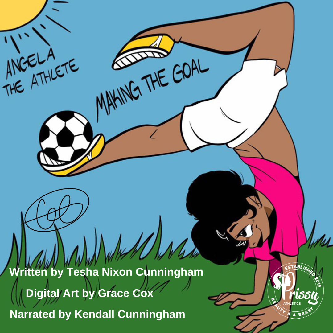 Angela the Athlete - "Making the Goal" (A Prissy Athletics Audiobook Series)